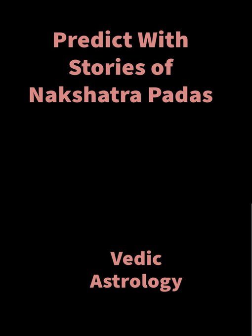 Title details for Predict With Stories of Nakshatra Padas by Saket Shah - Available